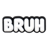 Bruh